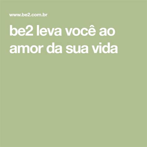 be2 atendimento ao cliente|be2 — Amor. Aqui. Agora. Namoro para relacionamentos sérios.